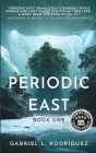 Periodic East: Book One By Gabriel L. Rodríguez Cover Image