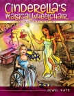 Cinderella's Magical Wheelchair: An Empowering Fairy Tale (Growing with Love) By Jewel Kats, Richa Kinra (Illustrator) Cover Image
