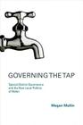 Governing the Tap: Special District Governance and the New Local Politics of Water Cover Image