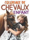 Coloriage de chevaux: livre de coloriage chevaux pour enfants dès 6 ans avec de beaux dessins de chevaux et licornes à colorier - cahier de By Bellerose Enfant Cover Image