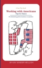 A fun flip book: Working with Americans and Working with Danes: A delightful but informative look at cultural differences between Denma By Kay Xander Mellish Cover Image