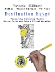 Destination Egypt Traveling Coloring Book: 30 Illustrations, Relax, Color and Take a Virtual Vacation By Bruce Oliver (Illustrator), Bruce Oliver Cover Image