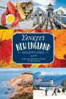 Yankee's New England Adventures: Over 400 Essential Things to See and Do By Editors of Yankee Magazine Cover Image