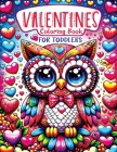Valentines Coloring Book for Toddlers: Simple, Happy Little Kawaii Animals Featuring a Unicorn, Mermaid, Dinosaur, and a Sweet Heart for Kids By Pata Lumina Cover Image
