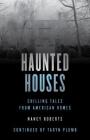 Haunted Houses: Chilling Tales From 26 American Homes, Fourth Edition By Nancy Roberts, Taryn Plumb (Other) Cover Image