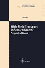 High-Field Transport in Semiconductor Superlattices (Springer Tracts in Modern Physics #187) By Karl Leo Cover Image