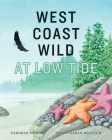 West Coast Wild at Low Tide By Deborah Hodge, Karen Reczuch (Illustrator) Cover Image