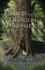 Child of the Dragon Prophecy By Effie Joe Stock Cover Image