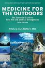 Medicine for the Outdoors: The Essential Guide to First Aid and Medical Emergencies By Paul S. Auerbach Cover Image
