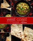 West Coast Kitchen: West Coast Recipes Straight from California (2nd Edition) By Booksumo Press Cover Image