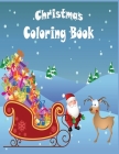 Christmas Coloring Book: Perfect children's Christmas Coloring Book - 50 beautifully-illustrated Pages to Color with Snowman, Reindeer, Santa C Cover Image