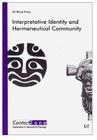 Interpretative Identity and Hermeneutical Community: A Biblical Hermeneutics for Women's Group Bible Study in the Korean Context (ContactZone. Explorations in Intercultural Theology #7) By Mi-Rang Kang Cover Image