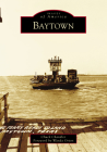 Baytown (Images of America) By Chuck Chandler, Wanda Orton (Foreword by) Cover Image