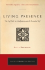Living Presence (Revised): The Sufi Path to Mindfulness and the Essential Self By Kabir Edmund Helminski Cover Image