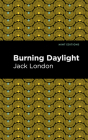 Burning Daylight By Jack London, Mint Editions (Contribution by) Cover Image