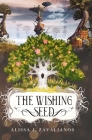 The Wishing Seed By Alissa J. Zavalianos Cover Image