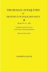 The Roman Antiquities of Dionysius of Halicarnassus: Volume II Books VI.55 - XX By Dionysius of Halicarnassus, Earnest Cary (Translator), Edward Spelman (Translator) Cover Image