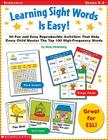 Learning Sight Words is Easy!: 50 Fun and Easy Reproducible Activities That Help Every Child Master The Top 100 High-Frequency Words By Mary Rosenberg Cover Image