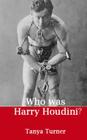 Who Was Harry Houdini? By Tanya Turner Cover Image