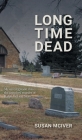 Long Time Dead: My Investigation into the Unsolved Murder of Ralph Wilson Snair By Susan McIver Cover Image