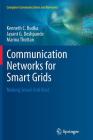 Communication Networks for Smart Grids: Making Smart Grid Real (Computer Communications and Networks) By Kenneth C. Budka, Jayant G. Deshpande, Marina Thottan Cover Image