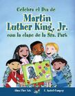 Celebra El Dia de Martin Luther King JR. Con La Clase de La Sra. Park (Celebrate Martin Luther King JR.'s Day with Mrs. Park's Class) Cover Image