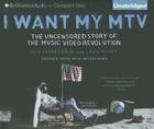 I Want My MTV: The Uncensored Story of the Music Video Revolution Cover Image