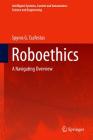 Roboethics: A Navigating Overview (Intelligent Systems #79) Cover Image