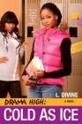 Drama High: Cold As Ice By L. Divine Cover Image
