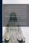 Catálogo De Las Causas Contra La Fe Seguidas Ante El Tribunal De Santo Oficio De La Inquisición De Toledo, Y De Las Informaciones Genealógicas De Los By Archivo Histórico Nacional (Spain) (Created by), Vicente Vignau Y Ballester (Created by) Cover Image