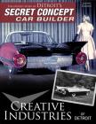 Creative Industries of Detroit: The Untold Story of Detroit's Secret Concept Car Builder By Leon Dixon Cover Image