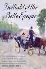 Twilight of the Belle Epoque: The Paris of Picasso, Stravinsky, Proust, Renault, Marie Curie, Gertrude Stein, and Their Friends through the Great Wa By Mary McAuliffe Cover Image