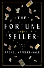 The Fortune Seller: A Novel By Rachel Kapelke-Dale Cover Image