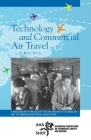 Technology and Commercial Air Travel (Shot Historical Perspectives on Technology) By Rudi Volti Cover Image
