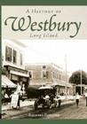 A History of Westbury, Long Island (Brief History) By Richard Panchyk Cover Image