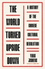 The World Turned Upside Down: A History of the Chinese Cultural Revolution Cover Image