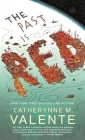 The Past Is Red By Catherynne M. Valente Cover Image