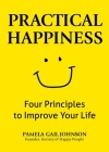 Practical Happiness: Four Principles to Improve Your Life Cover Image