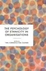 The Psychology of Ethnicity in Organisations By Tinu Cornish (Editor), Thomas Calvard (Editor) Cover Image
