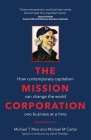 The Mission Corporation: How contemporary capitalism can change the world one business at a time Cover Image