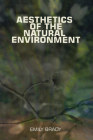 Aesthetics of the Natural Environment By Emily Brady Cover Image