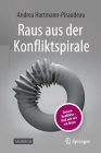 Raus Aus Der Konfliktspirale: Unsere Konflikte - Und Wie Wir Sie Lösen By Andrea Hartmann-Piraudeau Cover Image