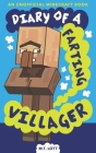 Diary of a Farting Villager: (An Unofficial Minecraft Book) By M. T. Lott Cover Image