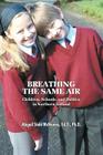 Breathing the Same Air: Children, Schools, and Politics in Northern Ireland Cover Image