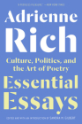 Essential Essays: Culture, Politics, and the Art of Poetry By Adrienne Rich, Sandra M. Gilbert (Editor) Cover Image