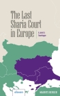 The Last Sharia Court in Europe: A Jurist's Travelogue Cover Image