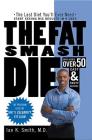 The Fat Smash Diet: The Last Diet You'll Ever Need By Ian K. Smith, M.D. Cover Image
