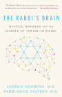 The Rabbi's Brain: Mystics, Moderns and the Science of Jewish Thinking By Andrew Newberg, David Halpern Cover Image
