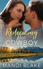 Redeeming the Cowboy: A Contemporary Christian Romance Cover Image