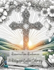 Resurrection Radiance: A Religious Easter Coloring: WITH BIBLE SCRIPTURES Cover Image
